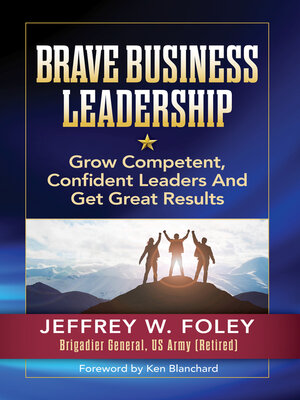 cover image of BRAVE Business Leadership: Grow Competent, Confident Leaders and Get Great Results